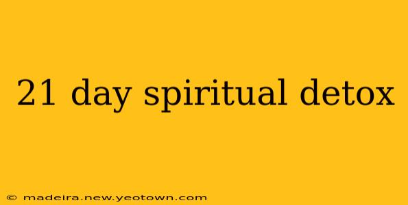 21 day spiritual detox