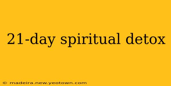 21-day spiritual detox