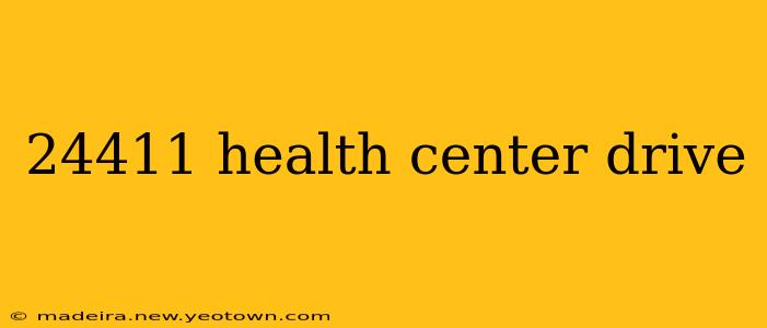 24411 health center drive