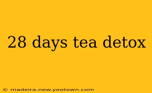 28 days tea detox