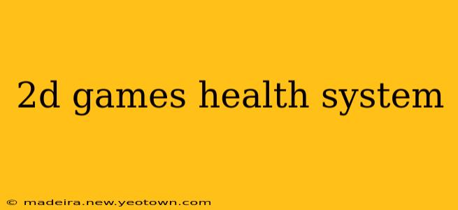 2d games health system