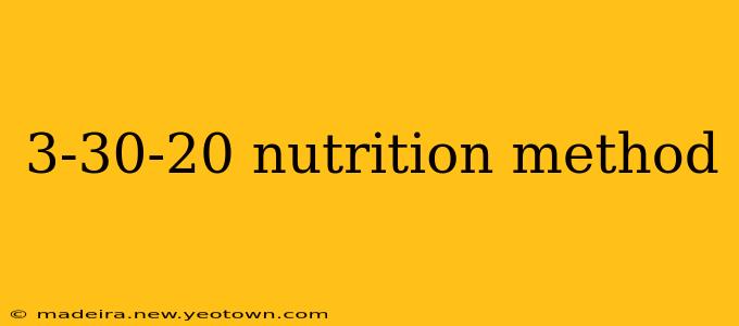 3-30-20 nutrition method