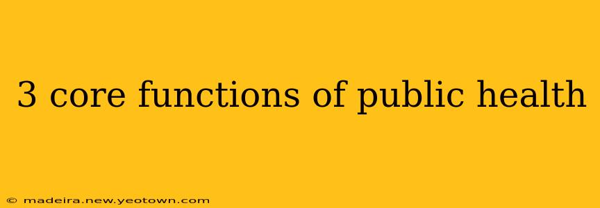 3 core functions of public health