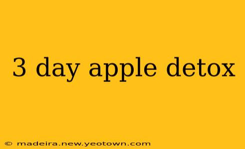 3 day apple detox