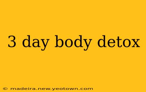 3 day body detox