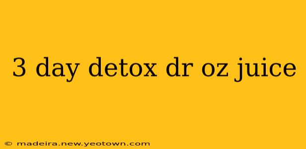 3 day detox dr oz juice