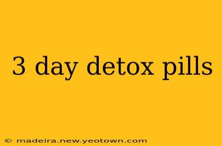 3 day detox pills