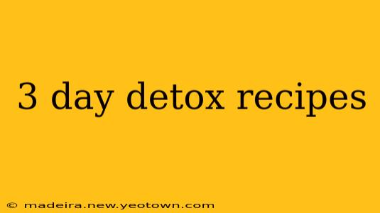 3 day detox recipes