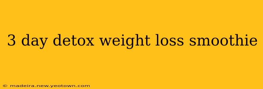 3 day detox weight loss smoothie