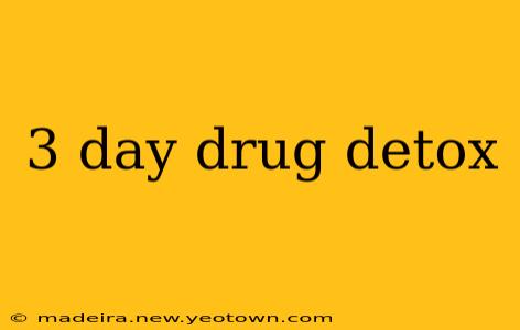 3 day drug detox