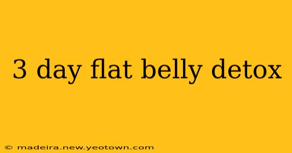 3 day flat belly detox