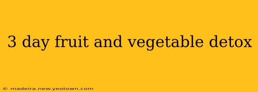 3 day fruit and vegetable detox