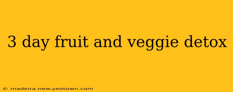 3 day fruit and veggie detox
