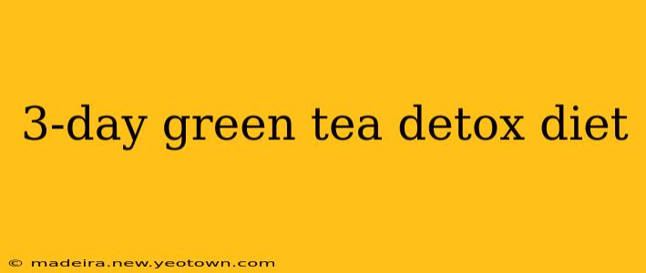 3-day green tea detox diet