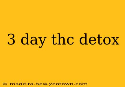 3 day thc detox
