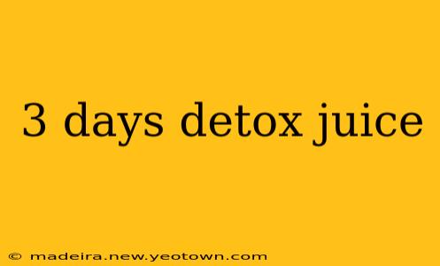 3 days detox juice