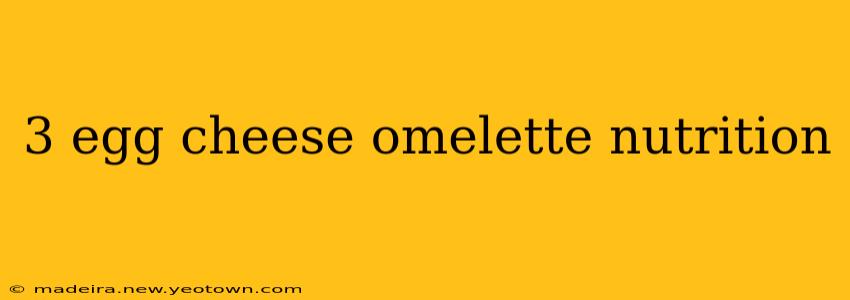3 egg cheese omelette nutrition