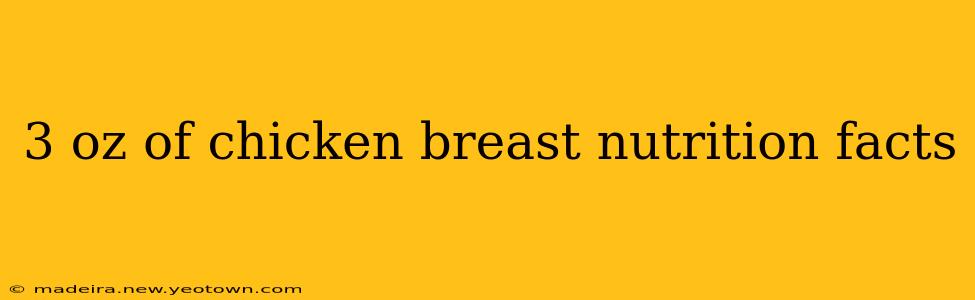 3 oz of chicken breast nutrition facts