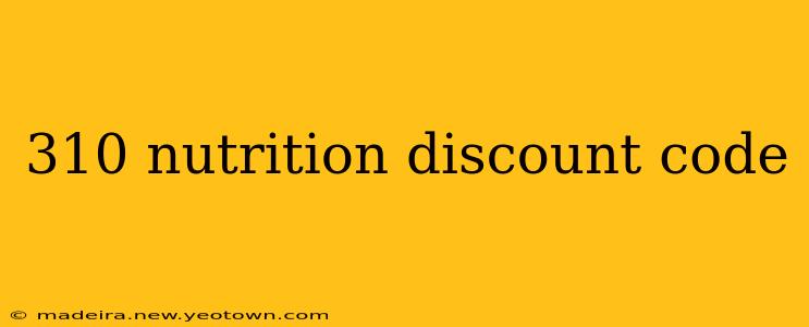 310 nutrition discount code