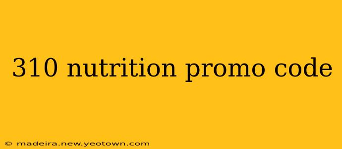 310 nutrition promo code