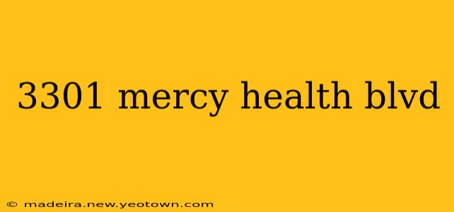 3301 mercy health blvd