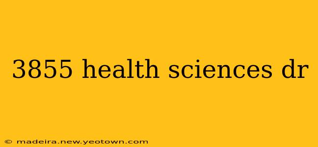3855 health sciences dr