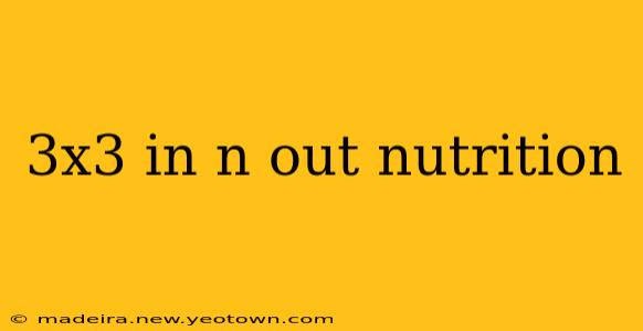 3x3 in n out nutrition