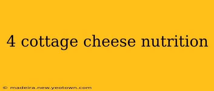 4 cottage cheese nutrition