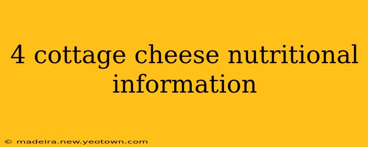 4 cottage cheese nutritional information
