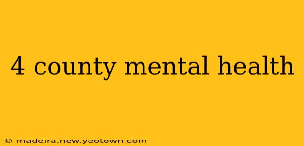 4 county mental health
