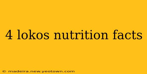 4 lokos nutrition facts