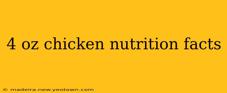 4 oz chicken nutrition facts