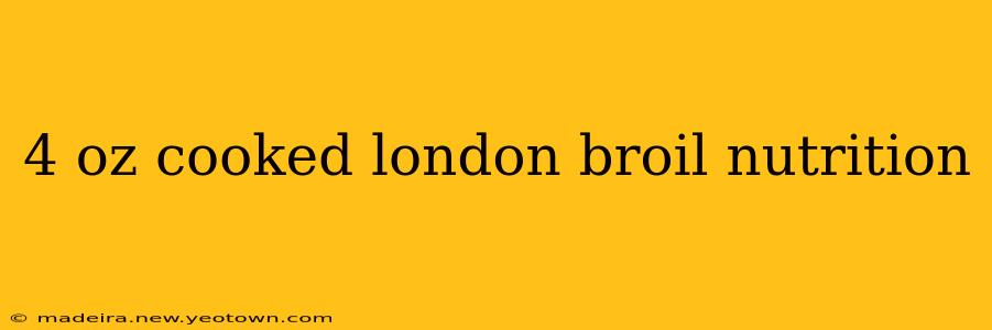 4 oz cooked london broil nutrition