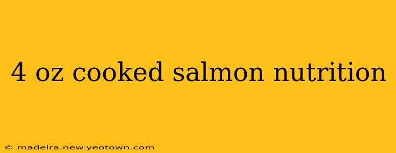 4 oz cooked salmon nutrition