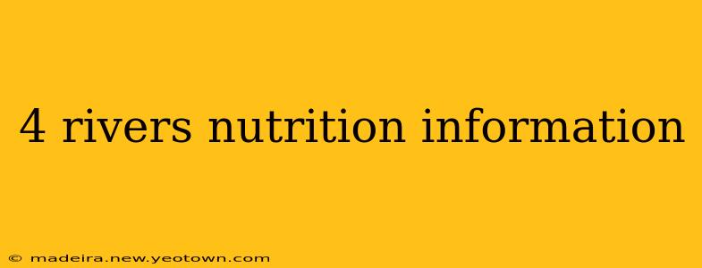 4 rivers nutrition information