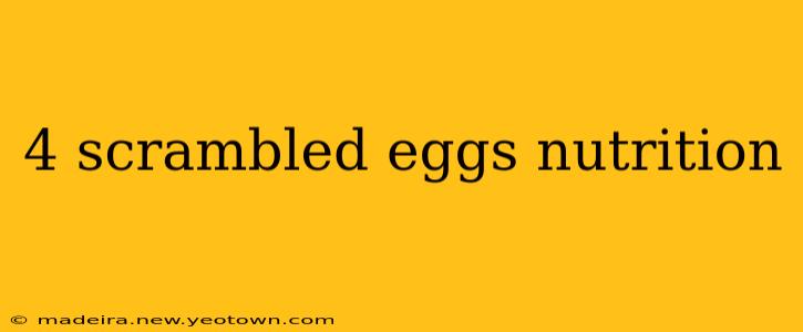 4 scrambled eggs nutrition