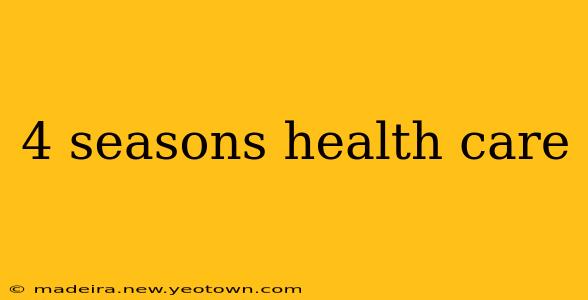 4 seasons health care