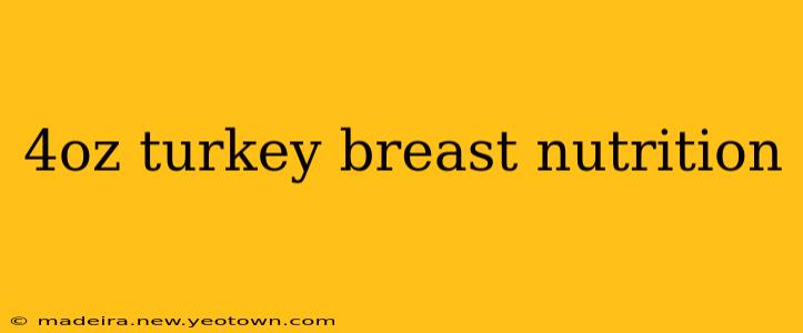 4oz turkey breast nutrition