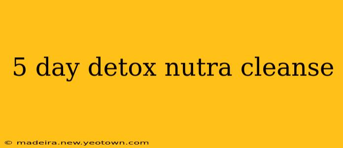 5 day detox nutra cleanse
