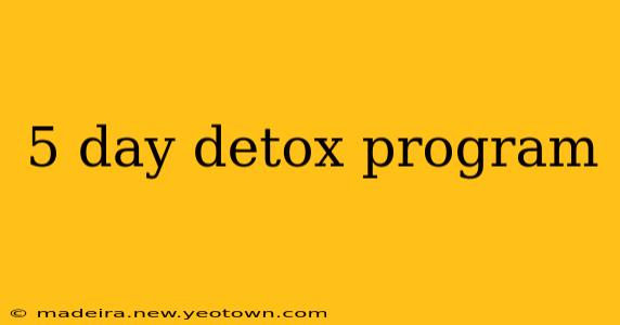 5 day detox program