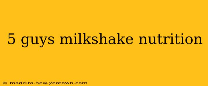 5 guys milkshake nutrition