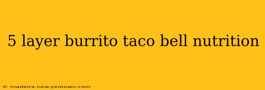5 layer burrito taco bell nutrition