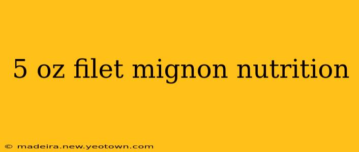 5 oz filet mignon nutrition