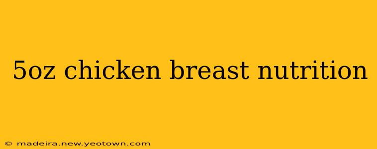 5oz chicken breast nutrition