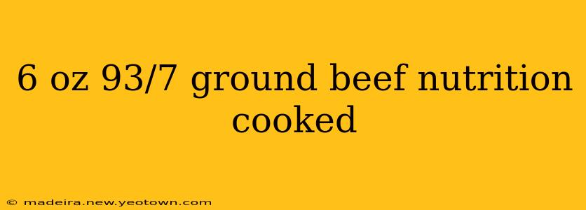 6 oz 93/7 ground beef nutrition cooked