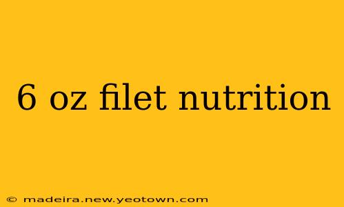 6 oz filet nutrition