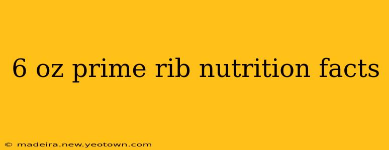6 oz prime rib nutrition facts