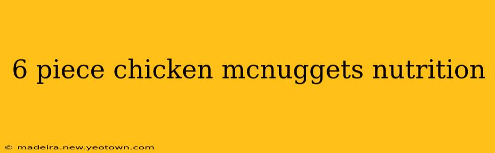 6 piece chicken mcnuggets nutrition