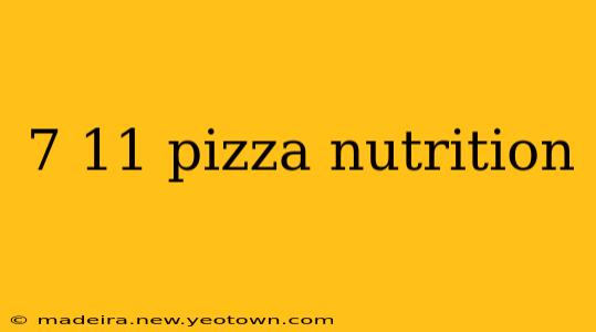 7 11 pizza nutrition