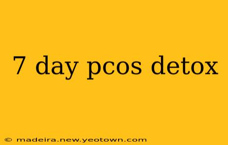 7 day pcos detox